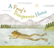 A Frog's Dangerous Home 1681524872 Book Cover