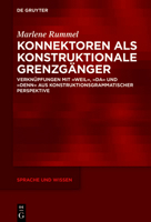 Konnektoren ALS Konstruktionale Grenzgänger: Verknüpfungen Mit "Weil", "Da" Und "Denn" Aus Konstruktionsgrammatischer Perspektive (Sprache Und Wissen (Suw)) 3111315150 Book Cover