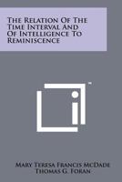 The Relation of the Time Interval and of Intelligence to Reminiscence 1258263157 Book Cover