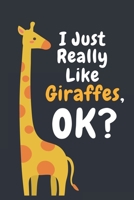 I Just Really Like Giraffes Ok: Blank Lined Notebook Planner, Funny Gifts For Giraffes Lover: Lined Notebook / Journal Gift, 120 Pages, 6x9, Soft Cover 1678757004 Book Cover