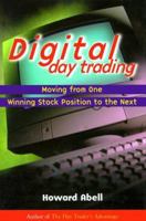 Digital Day Trading; Moving from One Winning Stock Position to the Next 0793131138 Book Cover