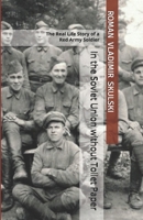 For Stalin and the Motherland: The Real Life Story of a Red Army Soldier 0995289182 Book Cover