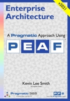 Enterprise Architecture: A Pragmatic Approach Using PEAF 1908424109 Book Cover