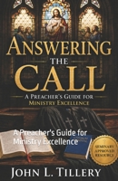 Answering the Call: A Preacher's Guide for Ministry Excellence B0HH4FWSR5 Book Cover