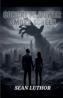 Concrete Power: Smoke Screen B0GHT8JPH2 Book Cover