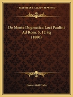de Mente Dogmatica Loci Paulini Ad ROM. 5, 12 SQ (1880) 1161046224 Book Cover