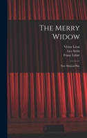 The Merry Widow: New Musical Play 1017789223 Book Cover