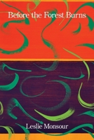 Before the Forest Burns : Poems & Translations 1639807918 Book Cover