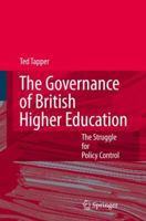 The Governance of British Higher Education: The Struggle for Policy Control 1402055528 Book Cover