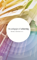The Pedagogics of Unlearning 0692722343 Book Cover