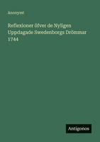 Reflexioner �fver de Nyligen Uppdagade Swedenborgs Dr�mmar 1744 3563196273 Book Cover