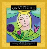 Gratitude: Inspirations by Melody Beattie, Author of The Language of Letting Go