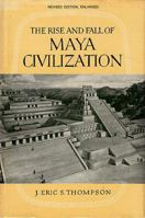 The Rise and Fall of Maya Civilization 0806103019 Book Cover