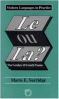 Le Ou La?: The Gender Of French Nouns 1853592684 Book Cover