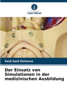 Der Einsatz von Simulationen in der medizinischen Ausbildung (German Edition) 6209917313 Book Cover