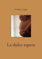 La dulce espera 3833444711 Book Cover