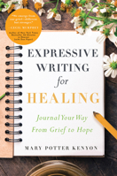 Expressive Writing for Healing: Journal Your Way from Grief to Hope 1945547448 Book Cover