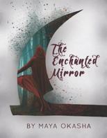 The Enchanted Mirror: 'escape the Ordinary.' 172932827X Book Cover