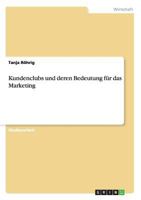 Kundenclubs und deren Bedeutung f�r das Marketing 365646166X Book Cover