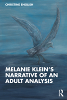 Melanie Klein's Narrative of an Adult Analysis 1032446870 Book Cover