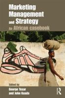 Marketing Management and Strategy: An African Casebook 0415783348 Book Cover