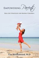Empowering Parents: Real-Life Strategies for Raising Children 0557362490 Book Cover