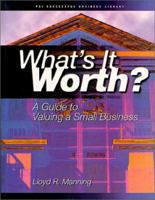 What's It Worth?: A Guide to Valuing a Small Business (Successful Business Library) 1555715044 Book Cover