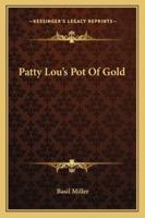 Patty Lou's pot of gold 1163139920 Book Cover