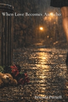 When Love Becomes an Echo B0GK13KW7W Book Cover