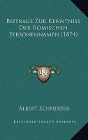 Beitrage Zur Kenntniss Der Romischen Personennamen (1874) 1160318832 Book Cover