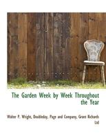 The Garden Week by Week Throughout the Year 1176280538 Book Cover