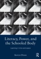 Literacies, Power, and the Schooled Body 0415879639 Book Cover