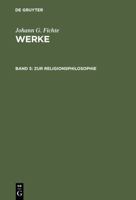 B. Zur Religionsphilosophie: Aus: Sämmtliche Werke, 2. Abt., 3. Bd 311006491X Book Cover