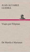 Viajes por Filipinas: De Manila á Marianas 1272158772 Book Cover