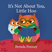 It's Not About You, Little Hoo! / No se trata de ti, Buhito! 1532420641 Book Cover