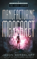 Manufacturing Margaret: The Last Supper B08GLQXQ8N Book Cover