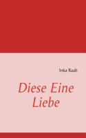 Diese Eine Liebe 3842326572 Book Cover