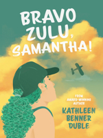 Bravo Zulu, Samantha! 1682633993 Book Cover