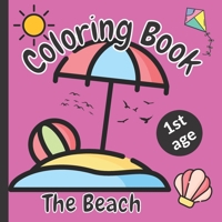 The Beach Coloring Book 1st age: Coloring Book with thick lines for Toddlers | Coloring and Drawing Art Activity Book for Children 1-3 years old | ... B09TF1JWFP Book Cover