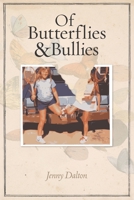 Of Butterflies and Bullies 1798843773 Book Cover