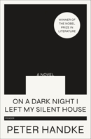 On a Dark Night I Left My Silent House: A Novel 0374175470 Book Cover