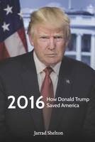 2016: How Donald Trump Saved America 167811085X Book Cover