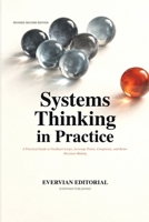 Systems Thinking in Practice: A Practical Guide to Feedback Loops, Leverage Points, Complexity, and Better Decision-Making (Evervian Outliers Professional Skills Series) B0GWLVYT15 Book Cover