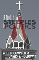 Up to Our Steeples in Politics 1592449085 Book Cover