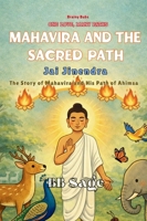 Mahavira and the Sacred Path: The Story of Mahavira and his path to Ahimsa (One Love, Many Paths) 8169067138 Book Cover