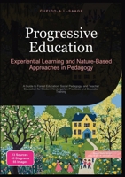 Progressive Education: Experiential Learning and Nature-Based Approaches in Pedagogy 3691411150 Book Cover