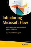 Introducing Microsoft Flow: Automating Workflows Between Apps and Services 1484236297 Book Cover