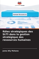 Rôles stratégiques des SI/TI dans la gestion stratégique des ressources humaines 6200687714 Book Cover
