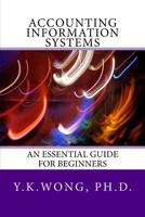 Accounting Information Systems: An Essential Guide for Beginners 1542655870 Book Cover