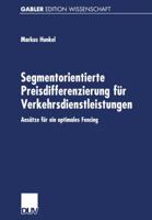 Segmentorientierte Preisdifferenzierung Fur Verkehrsdienstleistungen: Ansatze Fur Ein Optimales Fencing 3824474476 Book Cover